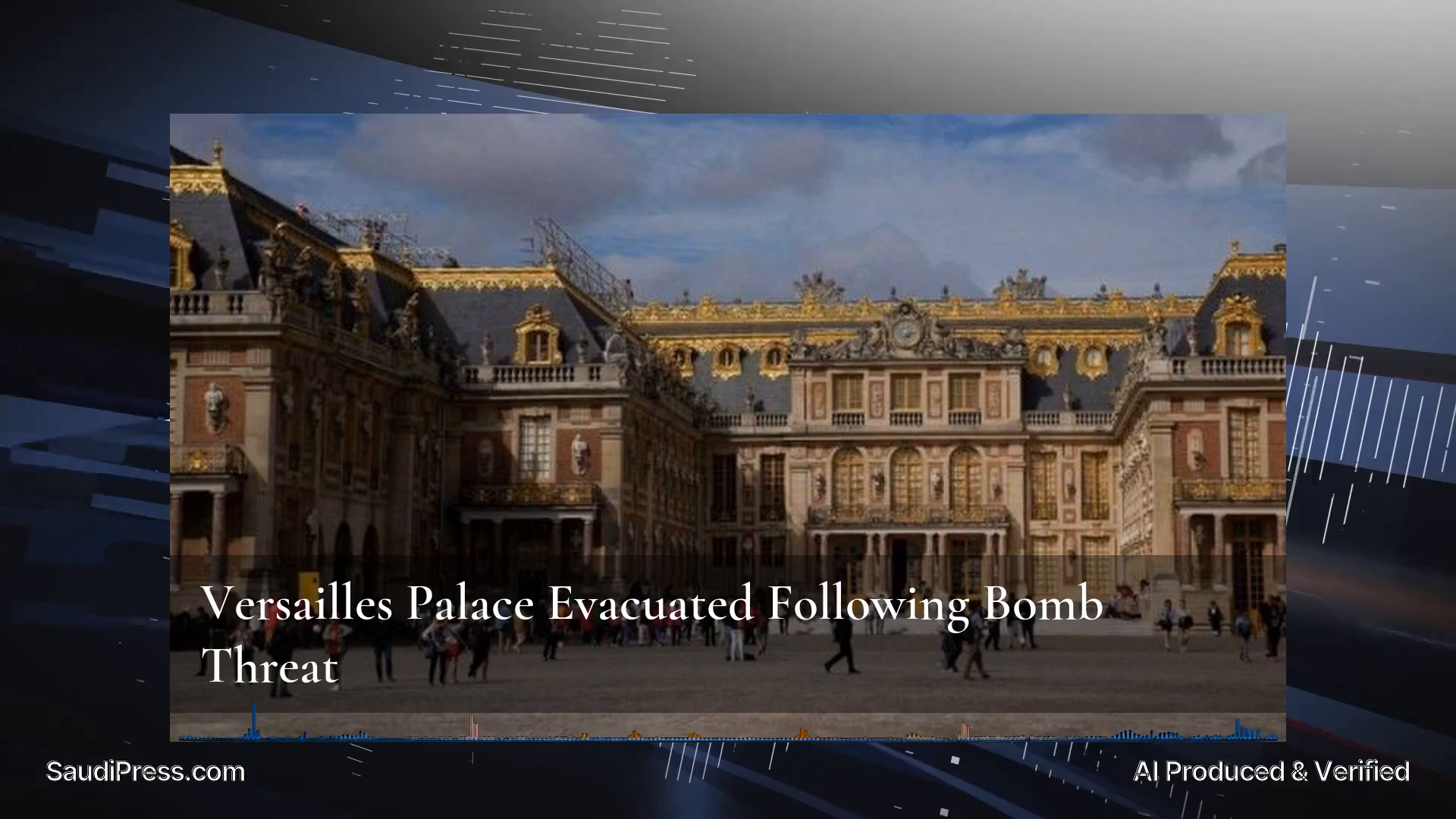 Versailles Palace Evacuated Following Bomb Threat - Saudi Press
