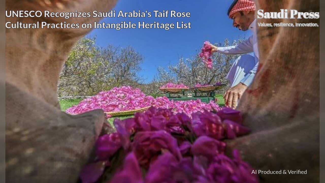 UNESCO Recognizes Saudi Taif Rose Practices as France and Saudi Arabia ...