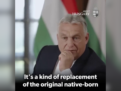 PM Viktor Orban : "La migration est un concept de changement de société. C'est le remplacement des électeurs nés sur le sol. C'est le plan de la gauche."