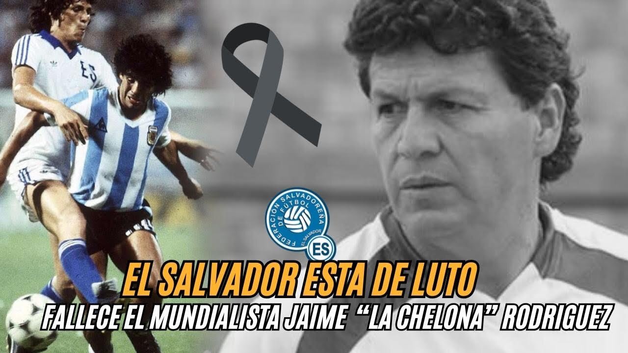 Football World Mourns Salvadoran Star Jaime ‘La Chelona’ Rodriguez