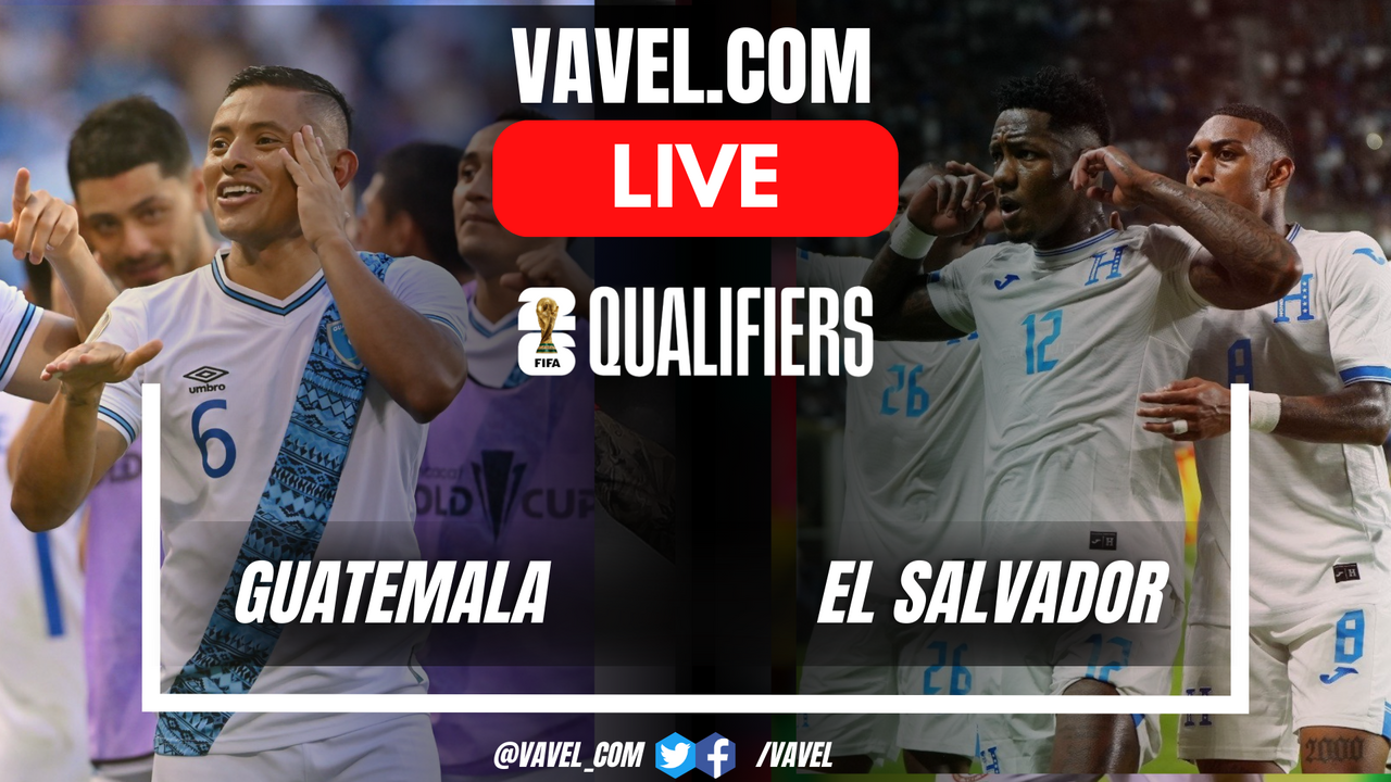 El Salvador and Guatemala Face Off in Crucial World Cup Qualifier