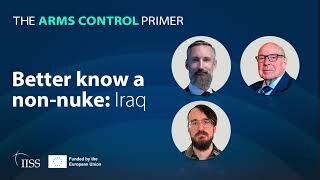 Experts Highlight Iraq’s Growing Role in Non-Nuclear Security Frameworks