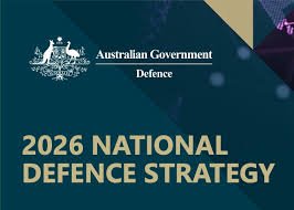 Australia’s 2026 National Defence Strategy Signals Shift Toward Deterrence and Regional Readiness